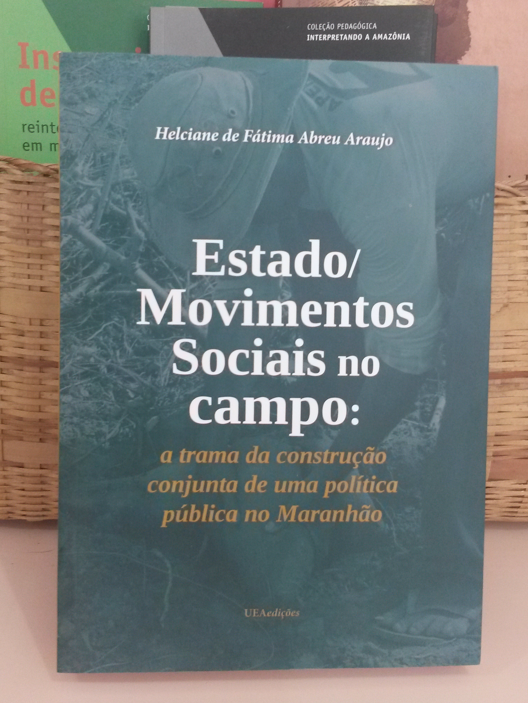 Estado/ Movimentos Sociais no Campo: A Trama de uma Construção Conjunta de Uma Política Pública no Maranhão