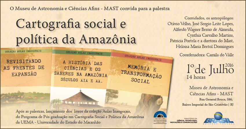 MAST realiza mesa-redonda e lançamento de livros sobre Cartografia Social e Política da Amazônia  29 jun, 2016 •