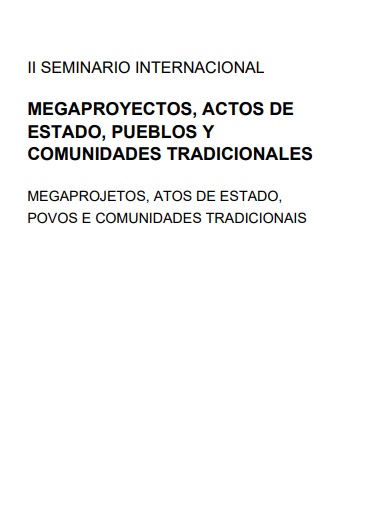 Megaproyectos, actos de estado, pueblos y comunidades tradicionales