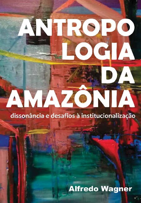 Lançamento do Livro Antropologia da Amazônia: dissonância e desafios à institucionalização