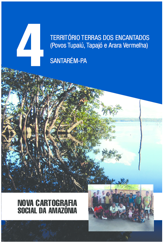 04 – Território Terra dos Encantados (Povos Tupaiú, Tapajó e Arara Vermelha) – Santarém – PA