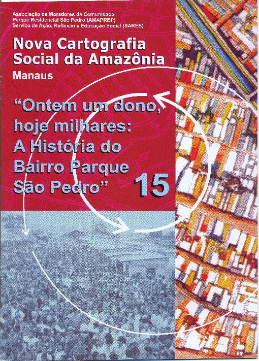 15 – Ontem um dono, hoje milhares: A História do Bairro Parque São Pedro – Manaus AM