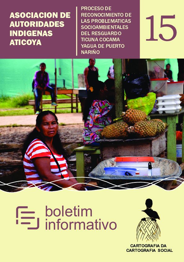 15 – ASOCIACION DE AUTORIDADES INDIGENAS ATICOYA – PROCESO DE RECONOCIMIENTO DE LAS PROBLEMATICAS SOCIOAMBIENTALES DEL RESGUARDO TICUNA COCAMA YAGUA DE PUERTO NARIÑO