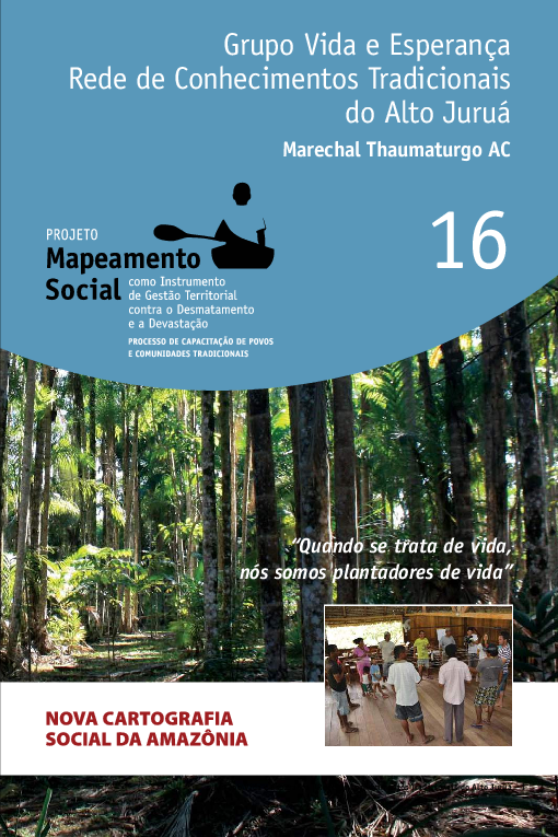 16 – Grupo Vida e Esperança Rede de Conhecimentos Tradicionais do Alto Juruá – Marechal Thaumaturgo AC