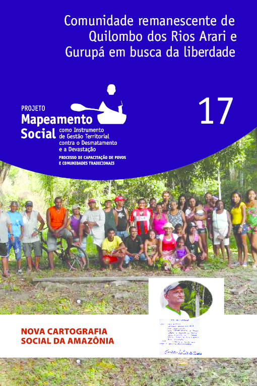 17 – Comunidade remanescente de Quilombo dos Rios Arari e Gurupá em busca da liberdade