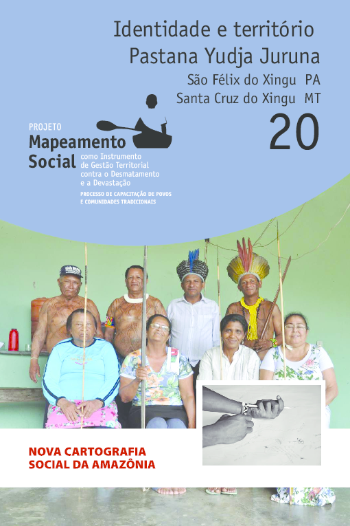 20 – Identidade e território Pastana Yudja Juruna – São Félix do Xingu PA & Santa Cruz do Xingu MT