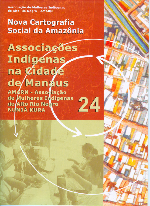24 – Associações Indígenas na Cidade de Manaus – AMARN – Associação de Mulheres Indígenas do Alto Rio Negro NUMIÃ KURA