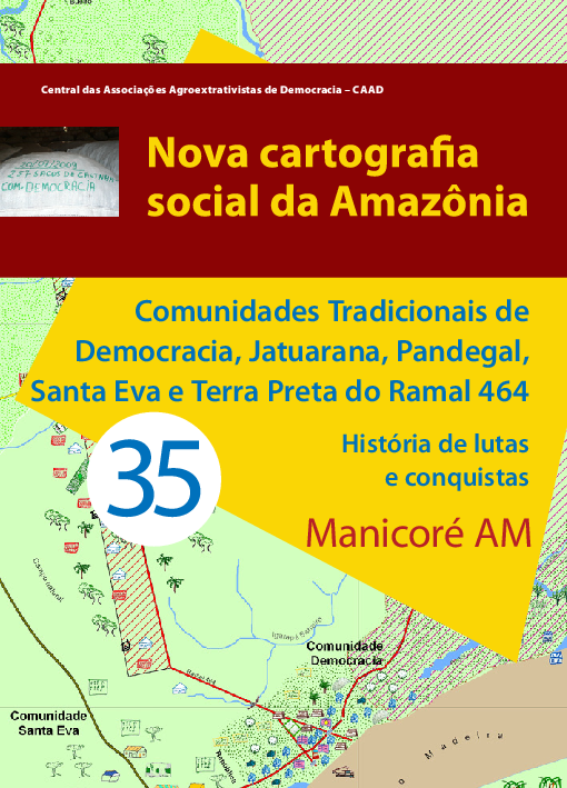 35 – Comunidades Tradicionais de Democracia, Jatuarana, Pandegal, Santa Eva e Terra Preta do Ramal 464 – Histórias de lutas e conquistas – Manicoré AM