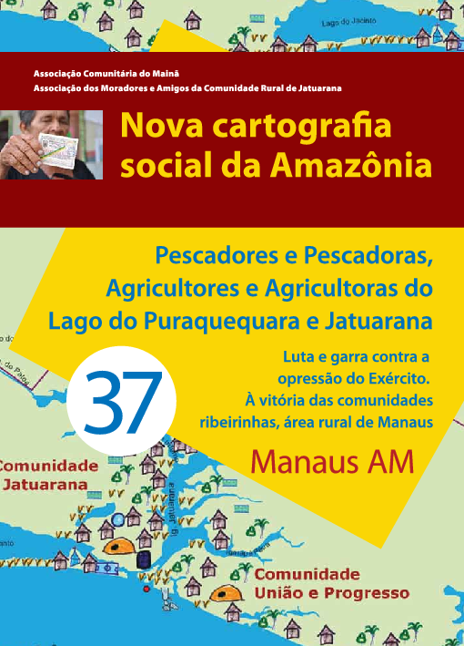 37 – Pescadores e Pescadoras, Agricultores e Agricultoras do Lago do Puraquequara e Jatuarana – Luta e guerra contra a opressão do exército. A vitória das comunidades ribeirinhas, área rural de Manaus – Manaus AM
