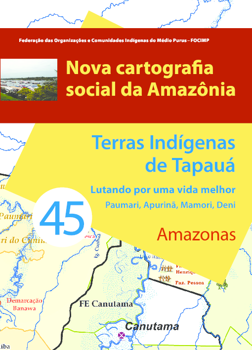 45 – Terras Indígenas de Tapauá – Lutando por uma vida melhor – Paumari, Apurinã, Mamori, Deni – Amazonas