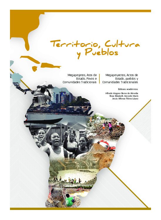 Territorio, Cultura y Pueblos: Megaproyectos, Actos de Estado, pueblos y Comunidades Tradicionales