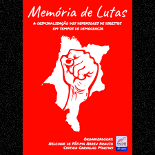 MEMÓRIA DE LUTAS A CRIMINALIZAÇÃO DOS DEFENSORES DE DIREITOS EM TEMPOS DE DEMOCRACIA