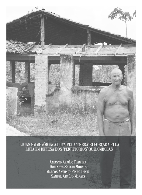Lutas em memória: a luta pela ‘terra’ reforçada pela luta em defesa dos ‘territórios’ quilombolas