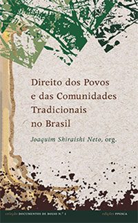 Direito dos Povos e das Comunidades Tradicionais no Brasil : Declarações, Convenções Internacionais e Dispositivos Jurídicos definidores de uma Política Nacional