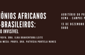 AULA INAUGURAL: Patrimônios africanos e afro-brasileiros:  o visível e o invisível
